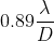 0.89\frac{\lambda }{D}