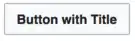 An example of a configured ButtonWidget